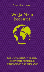 Cover: Wo Ja Nein bedeutet - von Au, Franziska : Wo Ja Nein bedeutet - von Au, Franziska