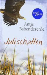 Cover: Julischatten - Antje Babendererde : Julischatten - Antje Babendererde