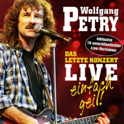 : Wolfgang Petry - Das letzte Konzert - Live - Einfach geil! (2007)