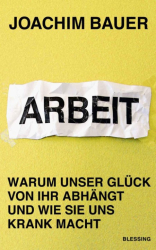 : Burnout oder Selbstverwirklichung - Joachim Bauer