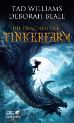 : Die Drachen Der Tinkerfarm - Deborah Beale, Tad Williams