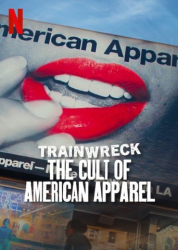 Cover: Trainwreck Der American Apparel-Kult 2025 German Dl Doku 1080p Web h264-Haxe : Trainwreck Der American Apparel-Kult 2025 German Dl Doku 1080p Web h264-Haxe