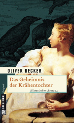 : Das Geheimnis der Krähentochter - Oliver Becker