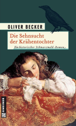 Cover: Die Sehnsucht der Krähentochter - Oliver Becker : Die Sehnsucht der Krähentochter - Oliver Becker