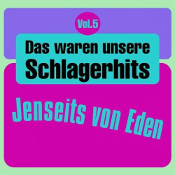 : Das waren unsere Schlagerhits, Vol. 5 - Jenseits von Eden (2025) Flac