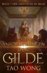 Cover: Die Anforderungen der Gilde - Tao Wong : Die Anforderungen der Gilde - Tao Wong