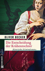Cover: Die Entscheidung der Krähentochter - Oliver Becker : Die Entscheidung der Krähentochter - Oliver Becker