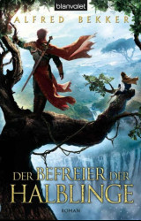 Cover: Der Befreier der Halblinge: Roman - Bekker, Alfred : Der Befreier der Halblinge: Roman - Bekker, Alfred