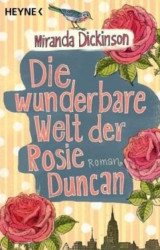 Cover: Die wunderbare Welt der Rosie Duncan - Dickinson Miranda : Die wunderbare Welt der Rosie Duncan - Dickinson Miranda