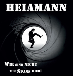 : Heiamann - Wir Sind Nicht Zum Spass Hier! (2018)
