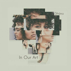 : Shavu – In Our Art (2018)