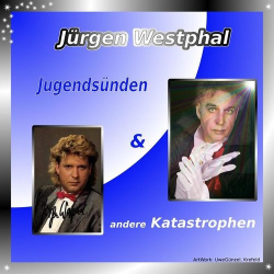 : Jürgen Westphal - Jugendsünden und Andere Katastropen (2018)