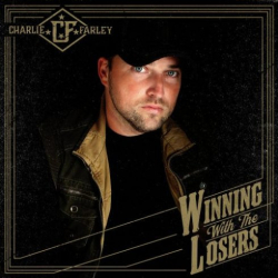 : Charlie Farley – Winning With the Losers (2018)
