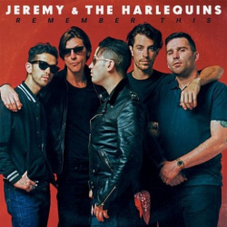: Jeremy & The Harlequins – Remember This (2018)