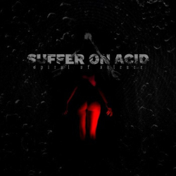 : Suffer On Acid - Spiral of Silence (2018)
