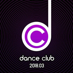 : Dance Club 2018.03 (2018)
