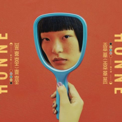 : Honne – Love Me / Love Me Not (2018)