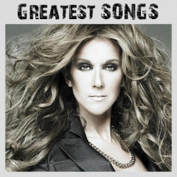 : Celine Dion – Greatest Songs (2018)