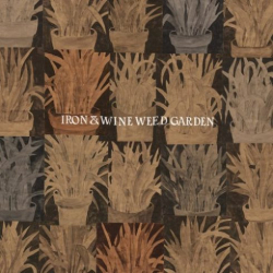 : Iron & Wine – Weed Garden (2018)