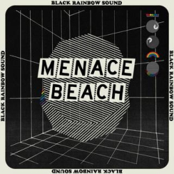 : Menace Beach - Black Rainbow Sound (2018)