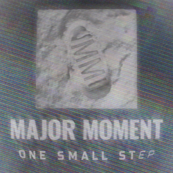: Major Moment - One Small Step [Ep] (2018)