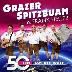 : Grazer Spitzbuam & Frank Heller - 50 Jahre um die Welt (2018)