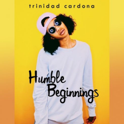 : Trinidad Cardona – Humble Beginnings (2018)