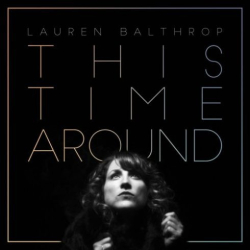 : Lauren Balthrop – This Time Around (2018)