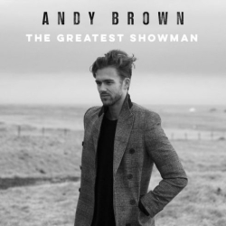 : Andy Brown – The Greatest Showman (2018)