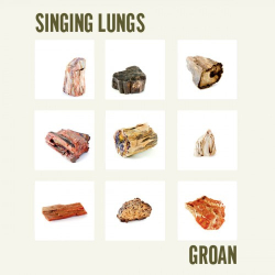 : Singing Lungs - Groan (2018)