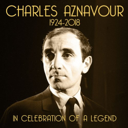 : Charles Aznavour - In Celebration of a Legend (1924-2018)