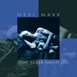 : Ossi Mark - Licht In Der Nacht (2018)