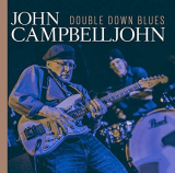 : John Campbelljohn - Double Down Blues (2018)
