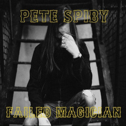 : Pete Spiby (Black Spiders) - Failed Magician (2018)