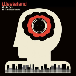 : Uncle Acid & The Deadbeats - Wasteland (2018)
