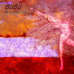 : Bubu - El Eco Del Sol (2018)
