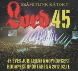 : Lord - 45 Arena Koncert: Szamitunk Ratok!!! (Live) (2018)