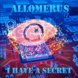 : Allomerus - I Have A Secret (2018)