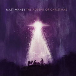 : Matt Maher – The Advent of Christmas (2018)
