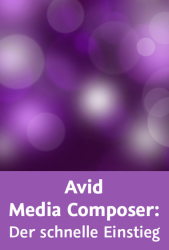 : Video.2Brain Avid Media Composer: Der schnelle Einstieg 