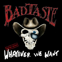 : Bad Taste - We Do Whatever We Want (2018)