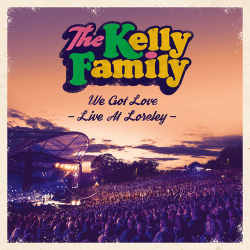 : The Kelly Family - We Got Love - Live At Loreley (2018)