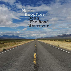 : Mark Knopfler - Down The Road Wherever (Deluxe Edition) (2018)