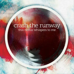 : Crash The Runway - This Nexus Whispers To Me (2018)