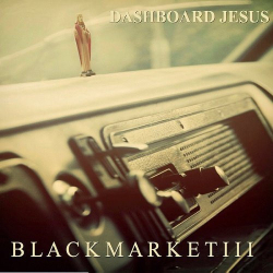 : Black Market 3 - Dashboard Jesus (2018)