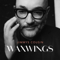 : Jimmy’s Cousin – Waxwings (2018)
