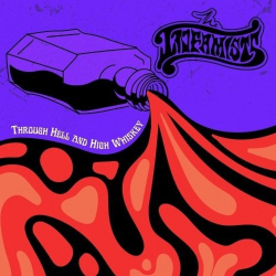 : The Infamists - Through Hell And High Whiskey (2018)