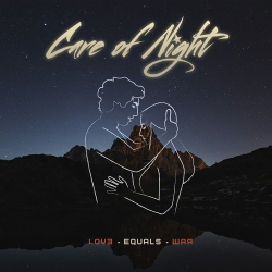 : Care Of Night - Love Equals War (2018)