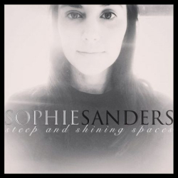 : Sophie Sanders – Steep and Shining Spaces (2018)