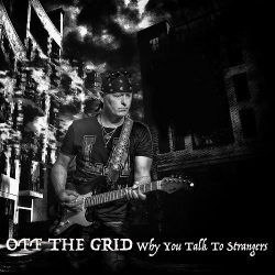 : Off The Grid - Why You Talk To Strangers (2018)